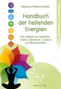 Handbuch der heilenden Energien - Waltraud-Maria Hulke