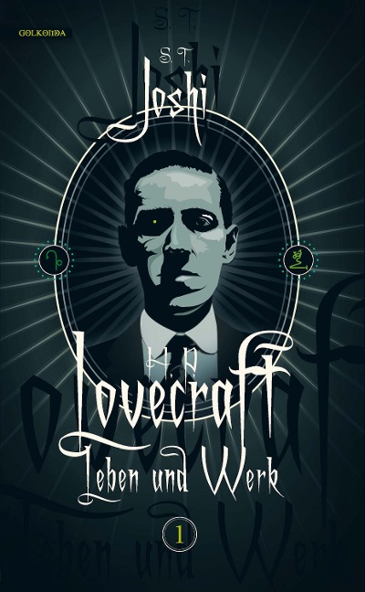 H. P. Lovecraft - Leben und Werk, Band 1 - S. T. Joshi