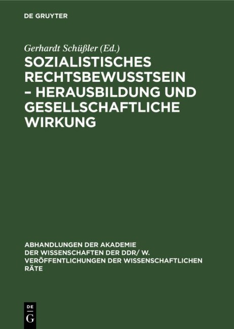 Sozialistisches Rechtsbewußtsein - Herausbildung und gesellschaftliche Wirkung - 