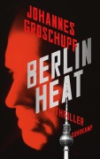 Cover-Bild zum Titel 'Berlin Heat' von 'Johannes Groschupf'