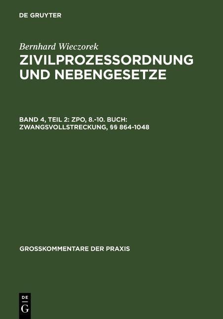 ZPO, 8.-10. Buch: Zwangsvollstreckung, §§ 864-1048 - Bernhard Wieczorek