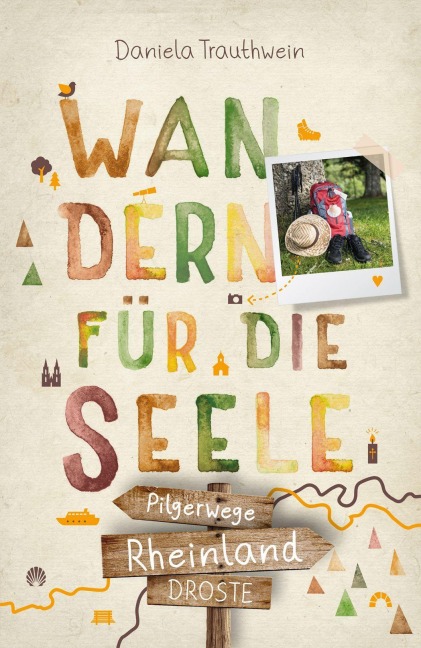 Rheinland. Pilgerwege. Wandern für die Seele - Daniela Trauthwein