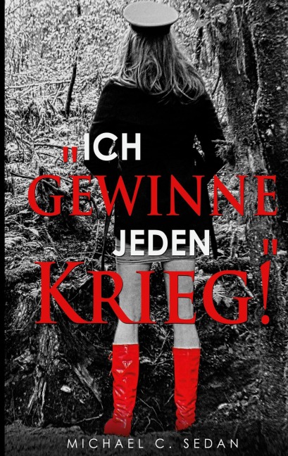 "Ich gewinne jeden Krieg!" - Michael C. Sedan