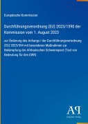 Cover-Bild zum Titel 'Durchführungsverordnung (EU) 2023/1590 der Kommission vom 1. August 2023' von 'Europäische Kommission'