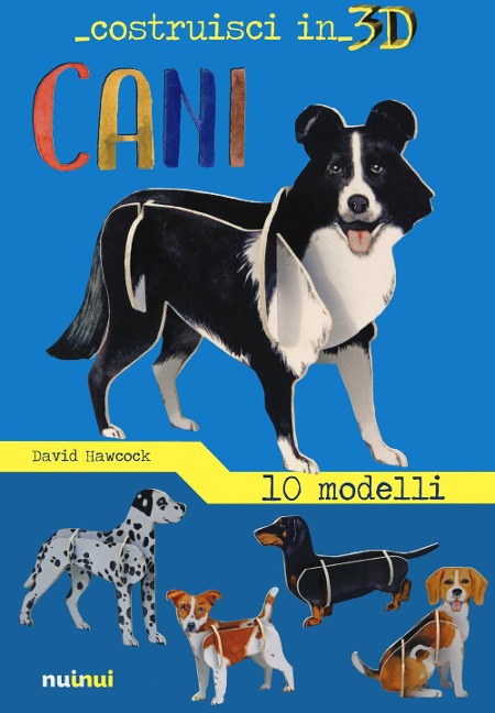 Cani. Costruisci in 3D - David Hawcock