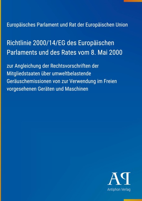 Richtlinie 2000/14/EG des Europäischen Parlaments und des Rates vom 8. Mai 2000 - Europäisches Parlament und Rat der Europäischen Union