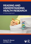 Cover-Bild zum Titel 'Reading and Understanding Health Research' von 'Robert R. Weaver, Qian Jia'