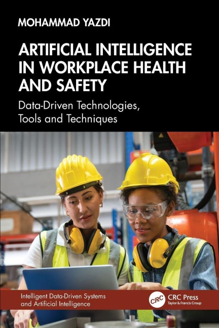 Artificial Intelligence in Workplace Health and Safety - Mohammad Yazdi