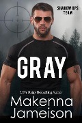 Gray (Shadow Ops Team, #7) - Makenna Jameison