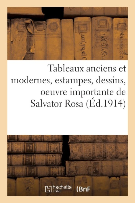 Tableaux Anciens Et Modernes, Estampes, Dessins, Oeuvre Importante de Salvator Rosa - Albert Jehn