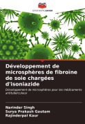 Cover-Bild zum Titel 'Développement de microsphères de fibroïne de soie chargées d'isoniazide' von 'Narinder Singh, Surya Prakash Gautam, Rajinderpal Kaur'