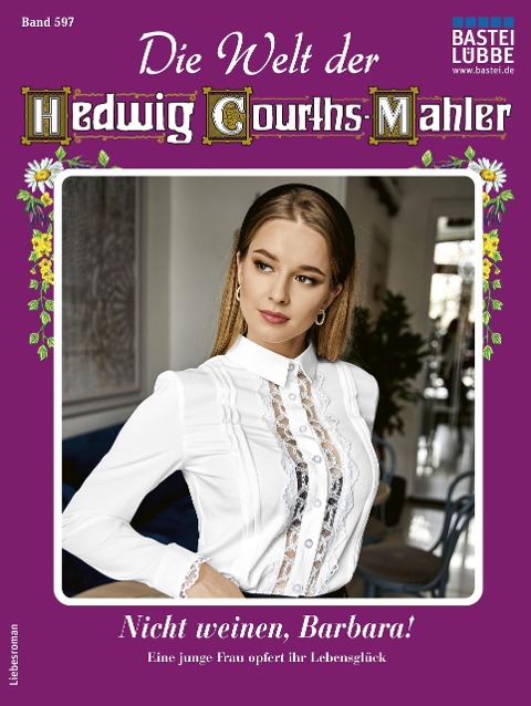 Die Welt der Hedwig Courths-Mahler 597 - Ursula Fischer