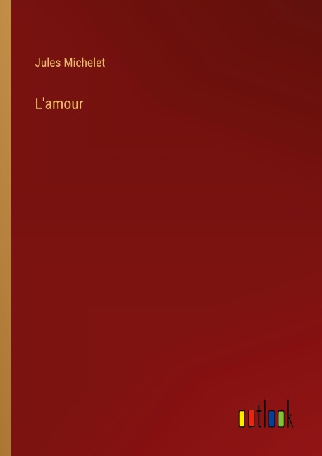L'amour - Jules Michelet