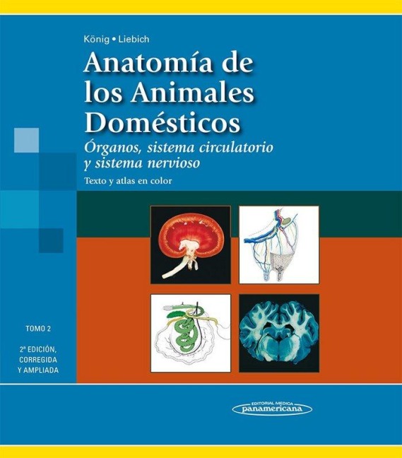 Anatomía de los animales domésticos. Tomo 2. Órganos, sistema circulatorio y sistema nervioso. Texto y atlas color - 