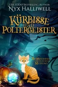 Cover-Bild zum Titel 'Kürbisse und Poltergeister (Geständnisse eines geheimen Mediums, #1)' von 'Nyx Halliwell'
