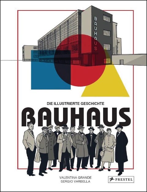 Bauhaus - Die illustrierte Geschichte - Valentina Grande