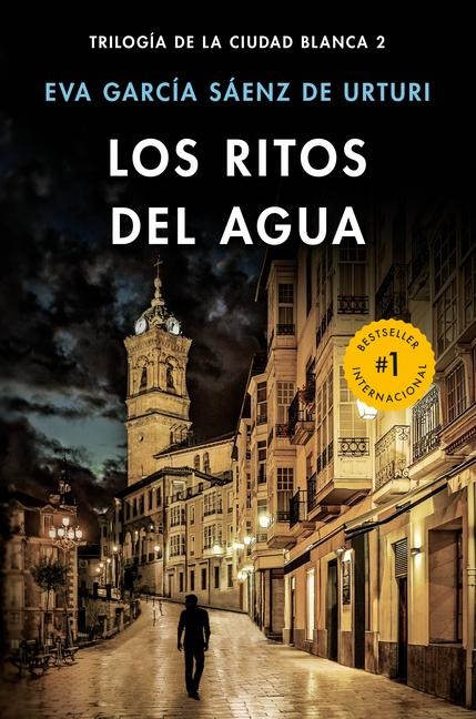 Los Ritos del Agua / The Water Rituals (White City Trilogy. Book 2) - Eva Garcia Sáenz