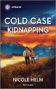 Cover-Bild zum Titel 'Cold Case Kidnapping' von 'Nicole Helm'