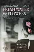 Cover-Bild zum Titel 'Fresh Water for Flowers' von 'Valérie Perrin'