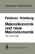 Cover-Bild zum Titel 'Makroökonomik und neue Makroökonomik' von 'Bernhard Felderer, Stefan Homburg'