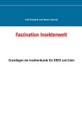 Cover-Bild zum Titel 'Faszination Insektenwelt' von 'Detlef G. Schmidt, Dennis D. Schmidt'