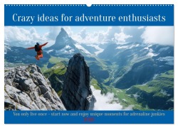 Crazy ideas for adventure enthusiasts (Wall Calendar 2026 DIN A2 landscape), CALVENDO 12 Month Wall Calendar - Peter Ruebsamen