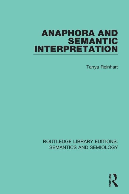 Anaphora and Semantic Interpretation - Tanya Reinhart