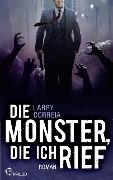 Cover-Bild zum Titel 'Die Monster, die ich rief' von 'Larry Correia'