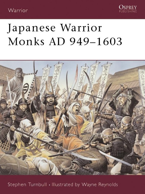 Japanese Warrior Monks AD 949-1603 - Stephen Turnbull