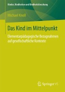 Cover-Bild zum Titel 'Das Kind im Mittelpunkt' von 'Michael Knoll'
