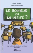 Cover-Bild zum Titel 'Le bonheur ou la vérité ?' von 'Xavier Moreau'