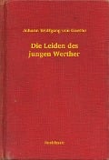 Die Leiden des jungen Werther - Johann Wolfgang von Goethe