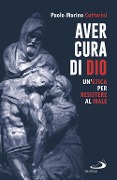 Cover-Bild zum Titel 'Aver cura di Dio. Un'etica per resistere al male' von 'Paolo Marino Cattorini'