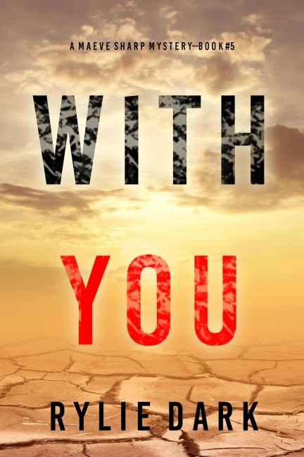 With You (A Maeve Sharp FBI Suspense Thriller-Book Five) - Rylie Dark