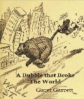 Cover-Bild zum Titel 'Bubble That Broke the World' von 'Garrett Garet Garrett'