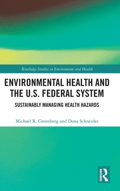 Environmental Health and the U.S. Federal System - Michael R Greenberg, Dona Schneider