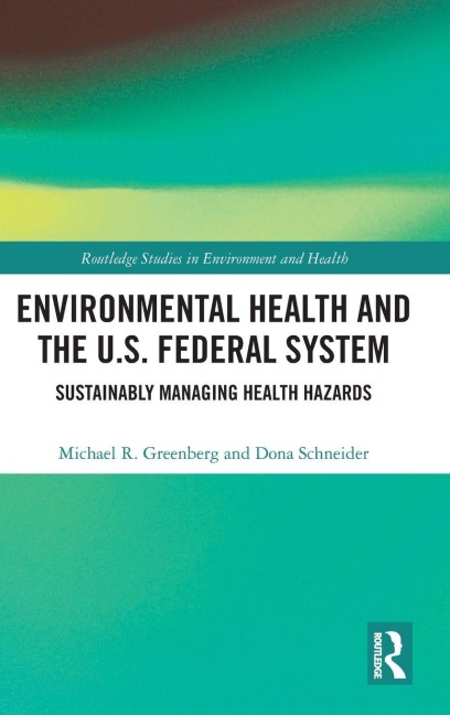 Environmental Health and the U.S. Federal System - Michael R Greenberg, Dona Schneider