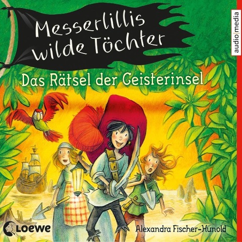 Messerlillis wilde Töchter - Das Rätsel der Geisterinsel - Alexandra Fischer-Hunold