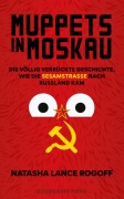Cover-Bild zum Titel 'Muppets in Moskau' von 'Natasha Lance Rogoff'