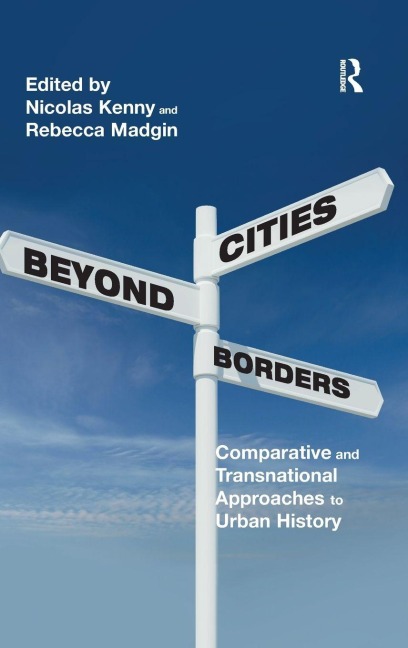 Cities Beyond Borders - Nicolas Kenny, Rebecca Madgin