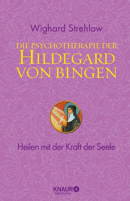 Die Psychotherapie der Hildegard von Bingen - Wighard Strehlow