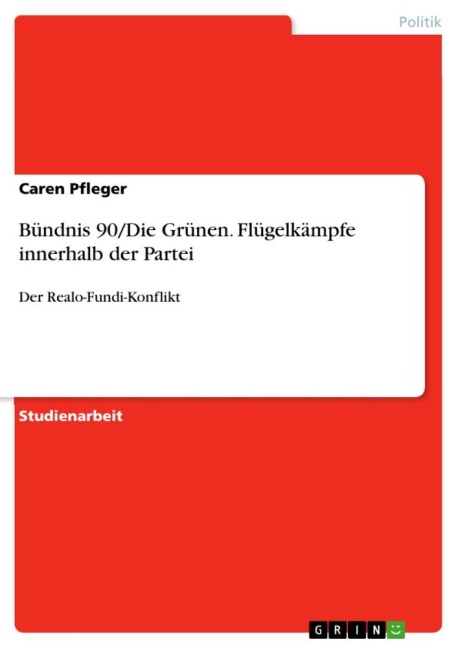 Bündnis 90/Die Grünen. Flügelkämpfe innerhalb der Partei - Caren Pfleger