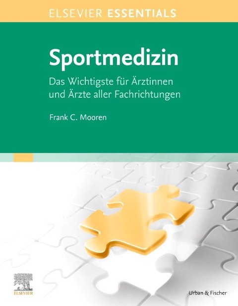 ELSEVIER ESSENTIALS Sportmedizin - Frank C. Mooren