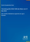Cover-Bild zum Titel 'Verordnung (EU) 2024/1485 des Rates vom 27. Mai 2024' von 'Rat der Europäischen Union'