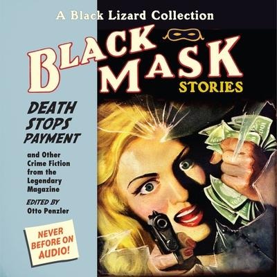Black Mask 10: Death Stops Payment Lib/E: And Other Crime Fiction from the Legendary Magazine - 