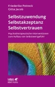 Cover-Bild zum Titel 'Selbstzuwendung, Selbstakzeptanz, Selbstvertrauen' von 'Friederike Potreck-Rose, Gitta Jacob'
