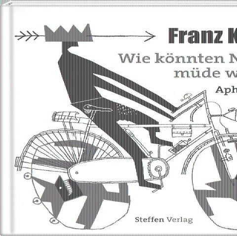 Wie könnten Narren müde werden - Franz Kafka