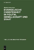 Evangelische Christenheit in Politik, Gesellschaft und Staat - Martin Honecker