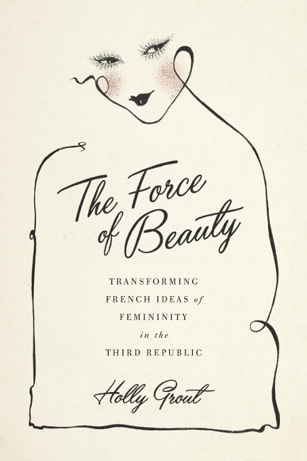 The Force of Beauty - Holly Grout