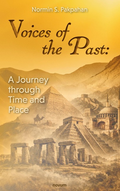 Voices of the Past: A Journey through Time and Place - Normin S. Pakpahan